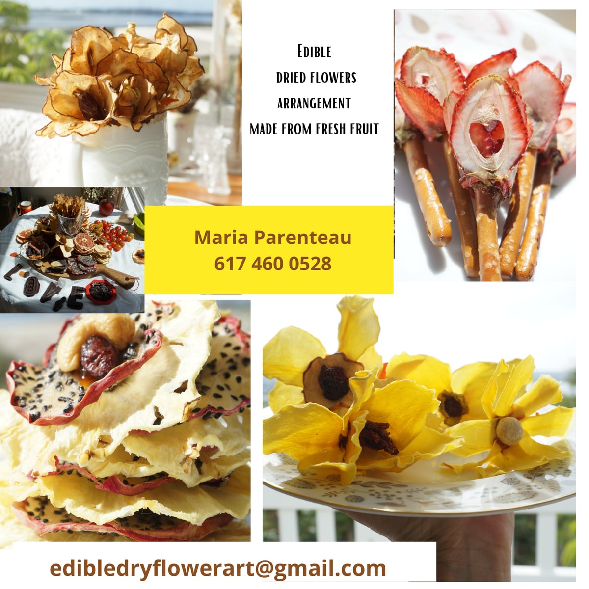 Maria Parenteau's flyer: edible dried flower arrangements made from fresh fruit, with photos of apple, strawberry, dragon fruit and pineapple flowers